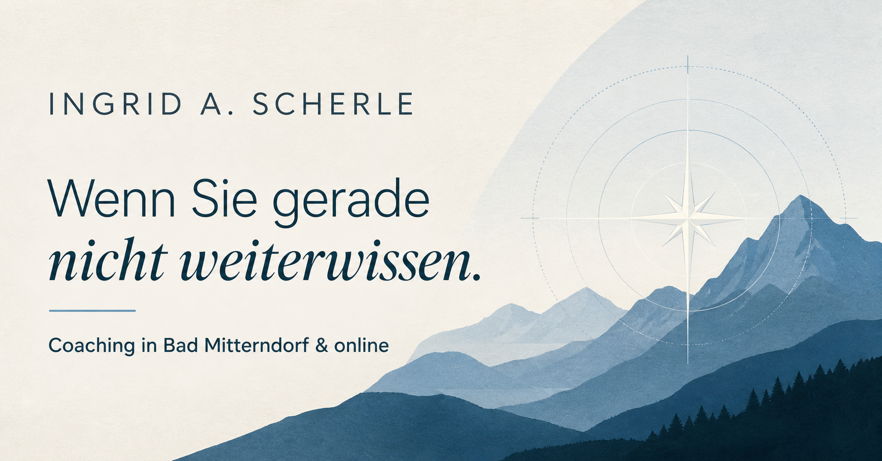 Ingrid A. Scherle – Wenn Sie gerade nicht weiterwissen. Coaching in Bad Mitterndorf und online.